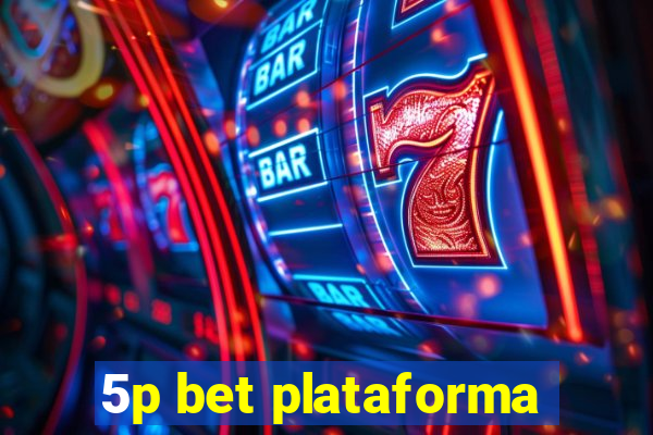 5p bet plataforma